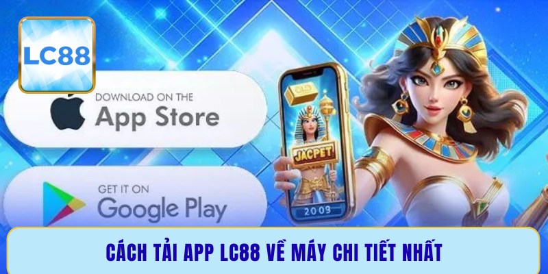 Cách tải app LC88 về máy chi tiết nhất