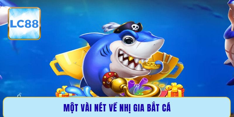 Một vài nét về Nhị Gia bắt cá