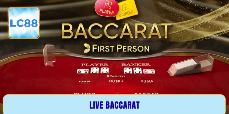 Live Baccarat – Casino trực tuyến hàng đầu 2025